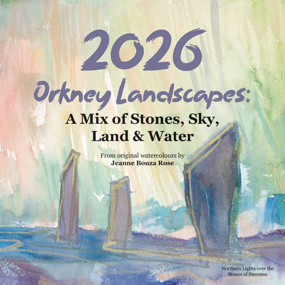 2026 ORKNEY LANDSCAPES: A Mix of Stones, Sky, Land, and Water