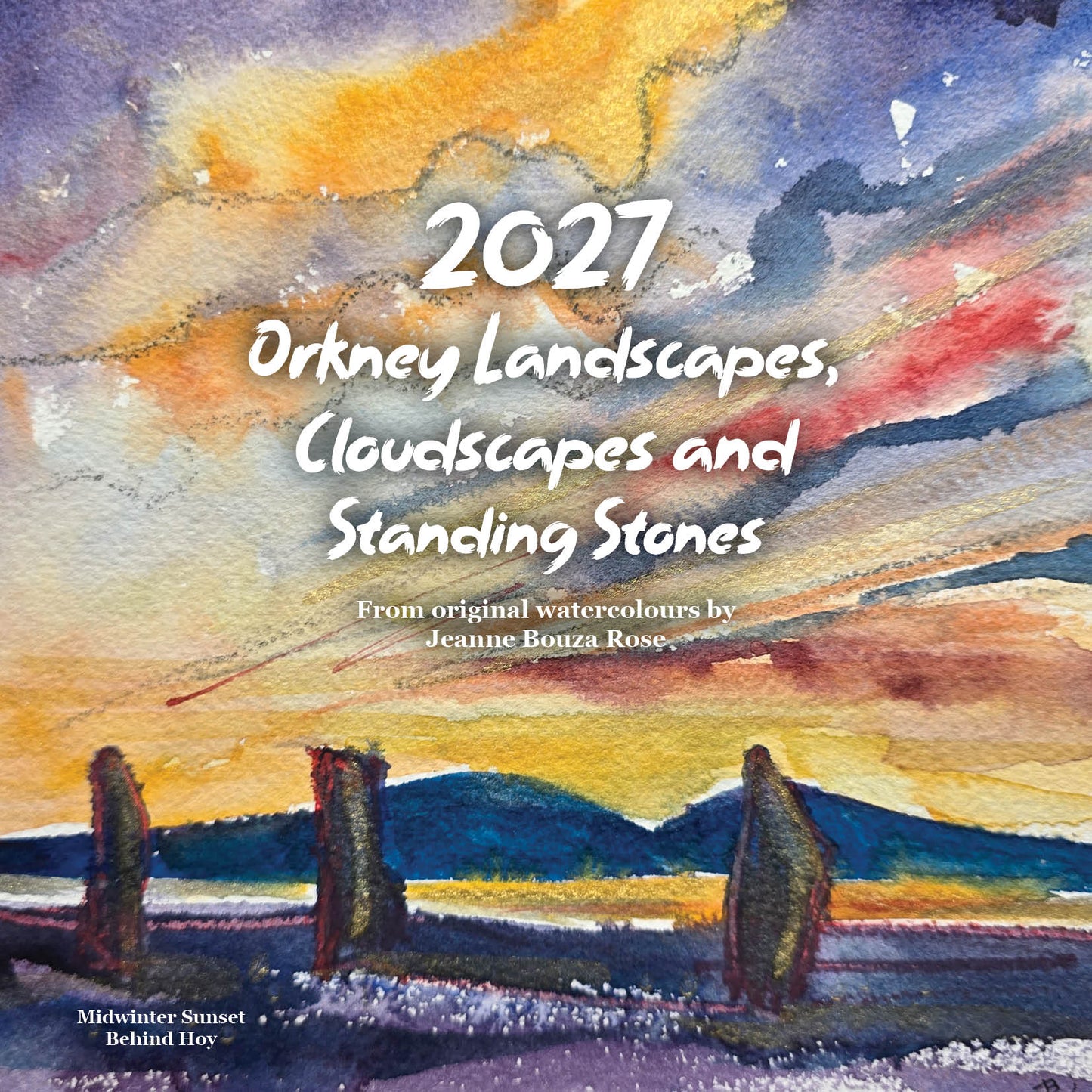 2027 ORKNEY CALENDAR: Landscapes, Cloudscapes and Standing Stones